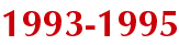1993 to 1995